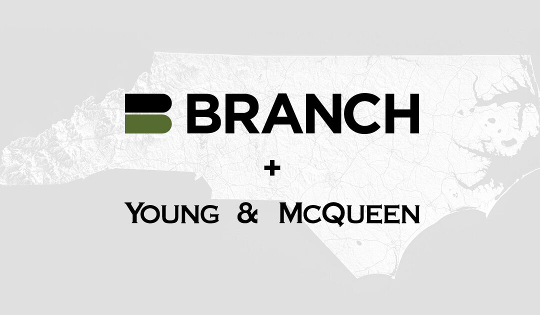 Branch Expands North Carolina Through Young & McQueen Acquisition
